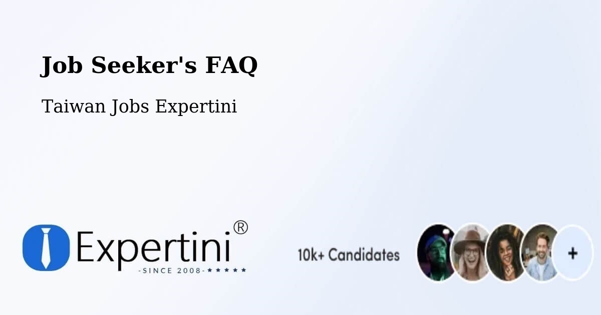 Job Seeker FAQ – Lienchiang - Taiwan Jobs Expertini